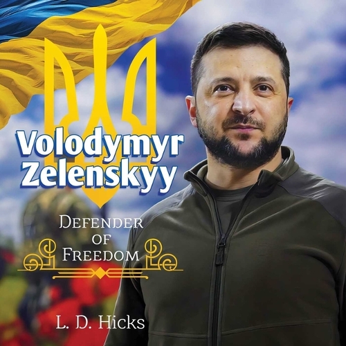 Паперова книга «Volodymyr Zelenskyy: Defender of Freedom», автор Л. Д. Хікс - фото №1