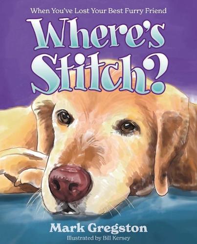 Бумажная книга «Where's Stitch?: When You've Lost Your Best Furry Friend», автор Марк Грегстон - фото №1