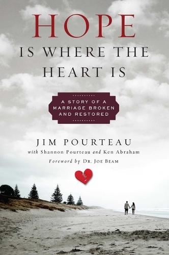 Бумажная книга «Hope Is Where the Heart Is: A Story of a Marriage Broken and Restored», автор Джим Пурто - фото №1