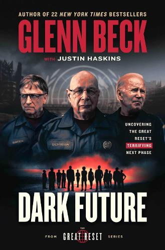 Бумажная книга «Dark Future: Uncovering the Great Reset's Terrifying Next Phase», автор Гленн Бек - фото №1