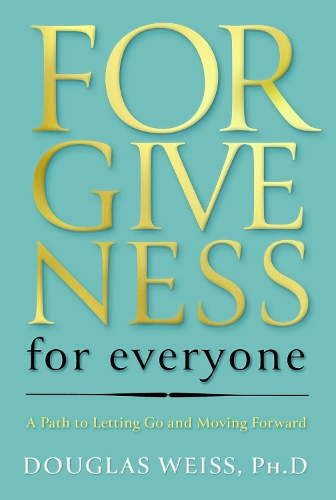 Бумажная книга «Forgiveness for Everyone: A Path to Letting Go and Moving Forward», автор Дуглас Вайс - фото №1