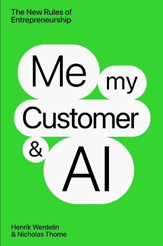 Паперова книга «Me, My Customer, and AI: The New Rules of Entrepreneurship», автор Ніколас Торн - фото №1
