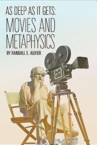 Бумажная книга «As Deep as It Gets: Movies and Metaphysics», автор Рэндалл Э. Осер - фото №1