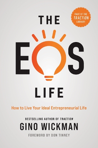 Бумажная книга «The EOS Life: How to Live Your Ideal Entrepreneurial Life», автор Джино Викман - фото №1