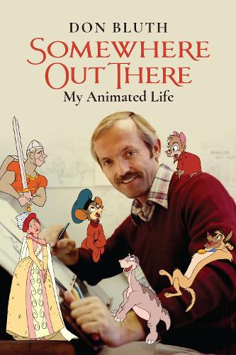 Бумажная книга «Somewhere Out There: My Animated Life», автор Дон Блут - фото №1