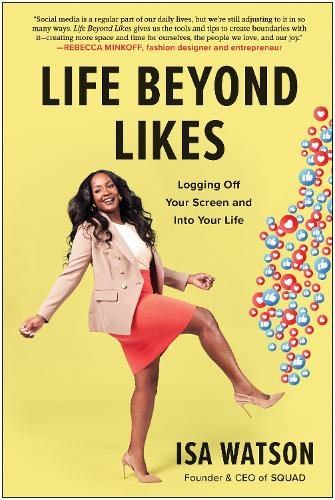 Бумажная книга «Life Beyond Likes: Logging Off Your Screen and Into Your Life», автор Иса Ватсон - фото №1