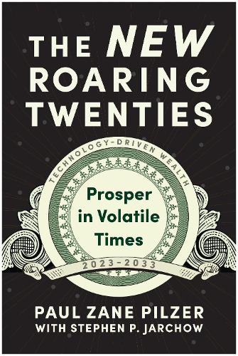 Бумажная книга «The New Roaring Twenties: Prosper in Volatile Times», автор Пол Зейн Пилзер - фото №1