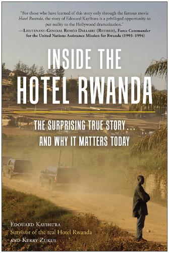 Бумажная книга «Inside the Hotel Rwanda: The Surprising True Story ... and Why It Matters Today», авторов Эдуард Кайихура, Керри Зукус - фото №1