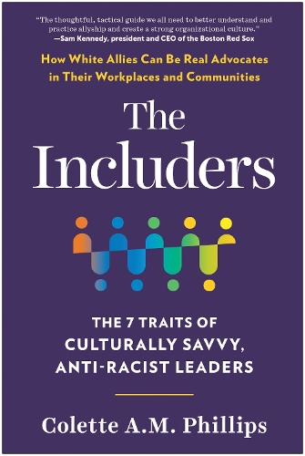 Бумажная книга «The Includers: The 7 Traits of Culturally Savvy, Anti-Racist Leaders», автор Колетт А.М. Филлипс - фото №1