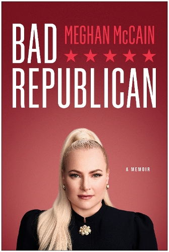 Бумажная книга «Bad Republican: A Memoir», автор Меган Маккейн - фото №1