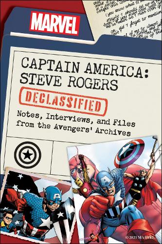 Бумажная книга «Captain America: Steve Rogers Declassified: Notes, Interviews, and Files from the Avengers’ Archives», авторов Дейтон Уорд, Marvel Comics - фото №1