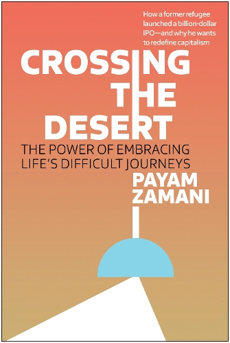 Бумажная книга «Crossing the Desert: The Power of Embracing Life's Difficult Journeys», автор Паям Замани - фото №1