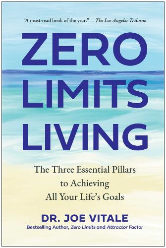 Бумажная книга «Zero Limits Living: The Three Essential Pillars to Achieving All Your Life's Goals», автор Джо Витале - фото №1
