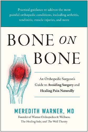 Паперова книга «Bone on Bone: An Orthopedic Surgeon's Guide to Avoiding Surgery and Healing Pain Naturally» - фото №1