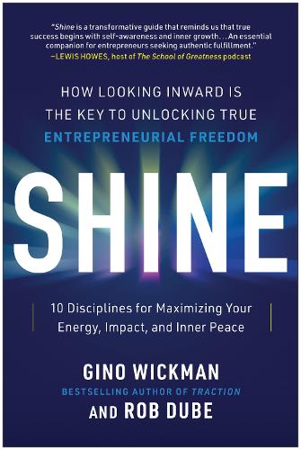 Паперова книга «Shine: How Looking Inward Is the Key to Unlocking True Entrepreneurial Freedom», автор Джіно Вікман - фото №1