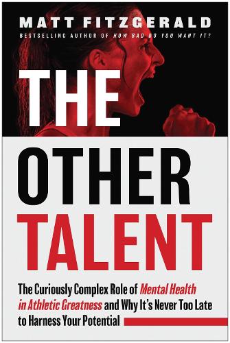 Паперова книга «The Other Talent: The Curiously Complex Role of Mental Health in Athletic Greatness and Why It's Never Too Late to Harness Your Potential», автор Метт Фіцджеральд - фото №1