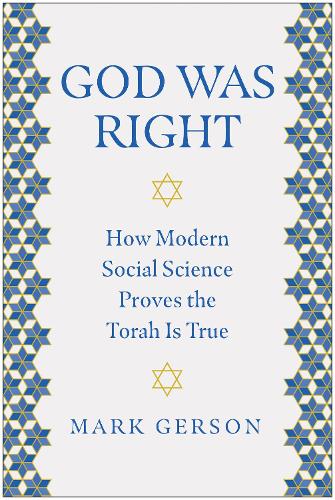 Бумажная книга «God Was Right: How Modern Social Science Proves the Torah Is True», автор Марк Герсон - фото №1
