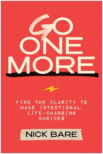 Паперова книга «Go One More: Find the Clarity to Make Intentional, Life-Changing Choices», автор Нік Бейр - фото №1