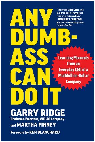 Паперова книга «Any Dumb-Ass Can Do It: Learning Moments from an Everyday CEO of a Multi-Billion-Dollar Company», автор Гаррі Рідж - фото №1