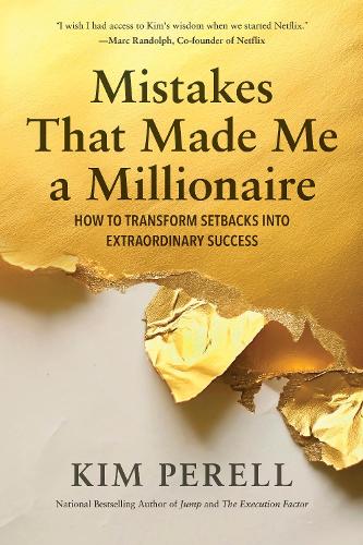 Бумажная книга «Mistakes that Made Me a Millionaire: How to Transform Setbacks into Extraordinary Success», автор Ким Перелл - фото №1