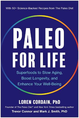 Паперова книга «Paleo for Life: Superfoods to Slow Aging, Boost Longevity, and Enhance Your Well-Being», авторів Лорен Кордейн, Марк Дж. Сміт, Тревор Коннор - фото №1