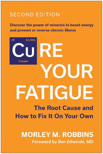 Паперова книга «Cure Your Fatigue, Second Edition: The Root Cause and How to Fix It On Your Own», автор Морлі М. Роббінс - фото №1