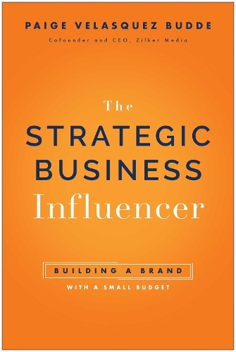 Паперова книга «Strategic Business Influencer: Building a Brand with a Small Budget», автор Пейдж Веласкес Будде - фото №1