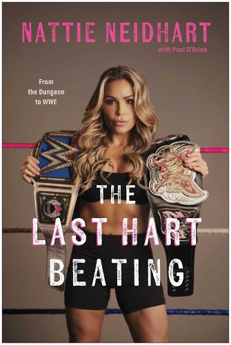 Паперова книга «The Last Hart Beating: From the Dungeon to WWE», автор Натті Нейдхарт - фото №1