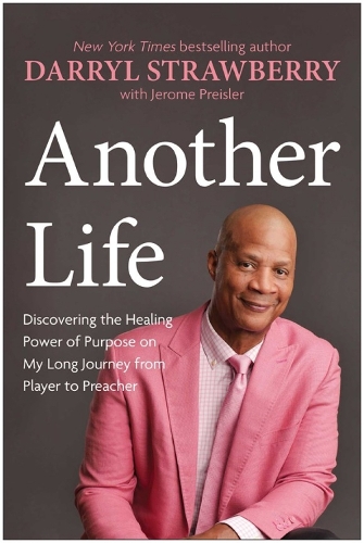 Паперова книга «Another Life: Discovering the Healing Power of Purpose on My Long Journey from Player to Preacher», автор Дерріл Строберрі - фото №1
