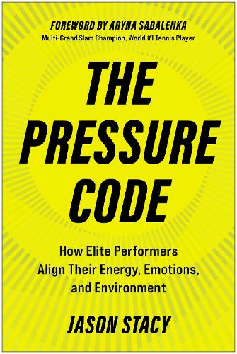 Паперова книга «The Pressure Code: How Elite Performers Align Their Energy, Emotions, and Environment», автор Джейсон Стейсі - фото №1