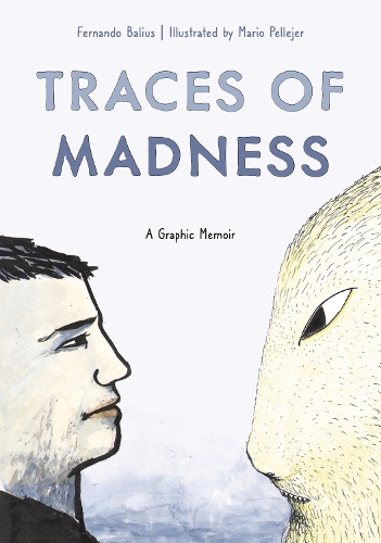 Паперова книга «Traces of Madness: A Graphic Memoir», автор Фернандо Баліус - фото №1