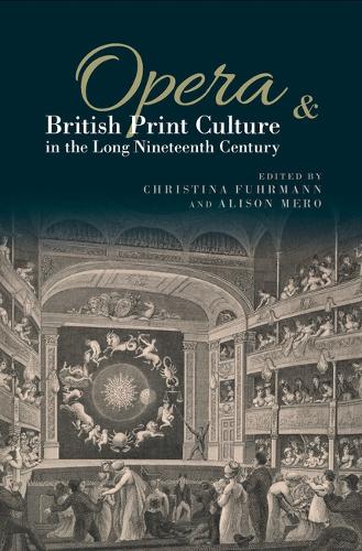 Паперова книга «Opera and British Print Culture in the Long Nineteenth Century», автор Крістіна Фурманн - фото №1