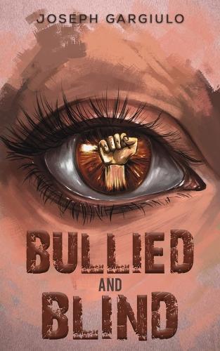 Паперова книга «Bullied and Blind», автор Джозеф Гарджіуло - фото №1
