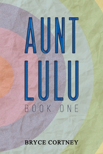 Бумажная книга «Aunt Lulu: Book One», автор Брайс Кортни - фото №1