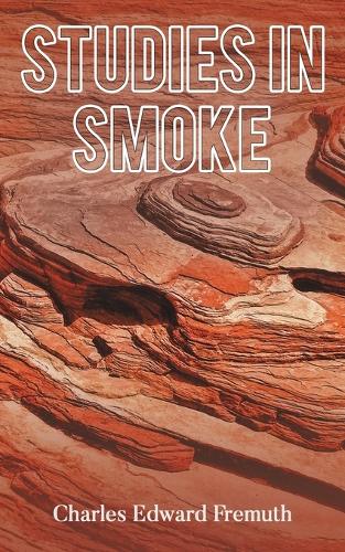 Бумажная книга «Studies in Smoke», автор Чарльз Эдвард Фремут - фото №1