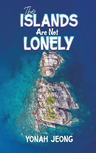 Бумажная книга «The Islands Are Not Lonely», автор Йона Чон - фото №1