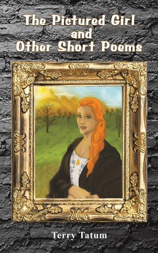 Бумажная книга «The Pictured Girl and Other Short Poems», автор Терри Татум - фото №1