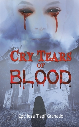 Бумажная книга «Cry Tears of Blood», автор Хосе "Пепи" Гранадо - фото №1