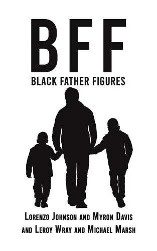 Бумажная книга «Bff: Black Father Figures», авторов Лоренцо Джонсон, Майрон Дэвис - фото №1