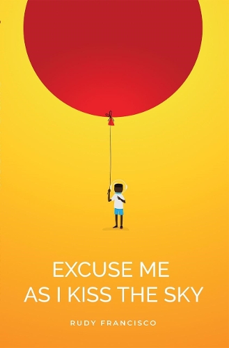 Бумажная книга «Excuse Me As I Kiss The Sky», автор Руди Франциско - фото №1