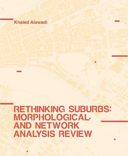 Паперова книга «Rethinking Suburbs: Morphological and Network Analysis Review», автор Халед Алаваді - фото №1
