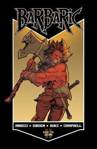 Бумажная книга «Barbaric Vol. 2: Axe to Grind», автор Майкл Моречи - фото №1