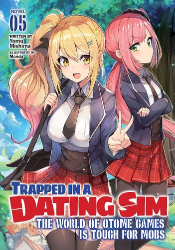 Бумажная книга «Trapped in a Dating Sim: The World of Otome Games is Tough for Mobs (Light Novel) Vol. 5», автор Йому Мисима - фото №1