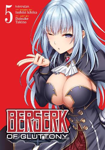 Бумажная книга «Berserk of Gluttony (Manga) Vol. 5», автор Ишики Ичика - фото №1