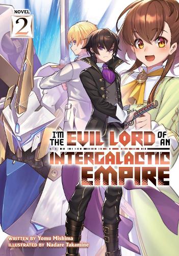 Бумажная книга «I'm the Evil Lord of an Intergalactic Empire! (Light Novel) Vol. 2», автор Йому Мисима - фото №1