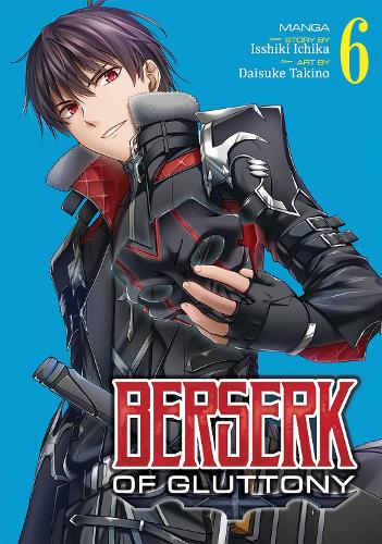 Бумажная книга «Berserk of Gluttony (Manga) Vol. 6», автор Ишики Ичика - фото №1