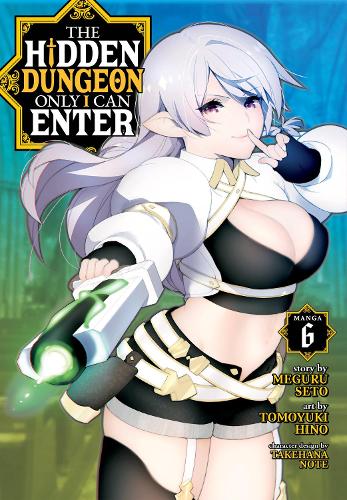 Паперова книга «The Hidden Dungeon Only I Can Enter (Manga) Vol. 6», автор Меґуру Сето - фото №1
