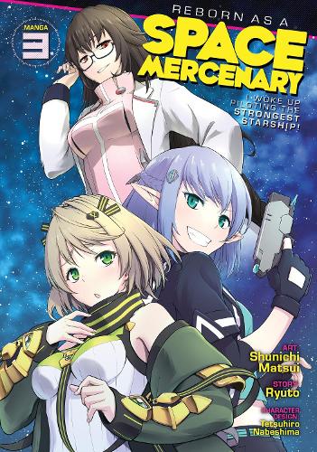 Бумажная книга «Reborn as a Space Mercenary: I Woke Up Piloting the Strongest Starship! (Manga) Vol. 3», автор Рюто - фото №1