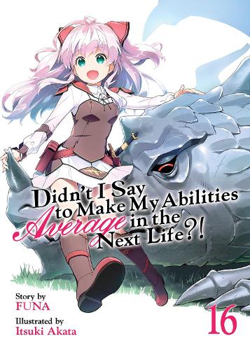 Бумажная книга «Didn't I Say to Make My Abilities Average in the Next Life?! (Light Novel) Vol. 16», автор Funa - фото №1