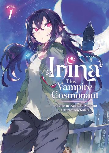 Бумажная книга «Irina: The Vampire Cosmonaut (Light Novel) Vol. 1», автор Кейсуке Макино - фото №1